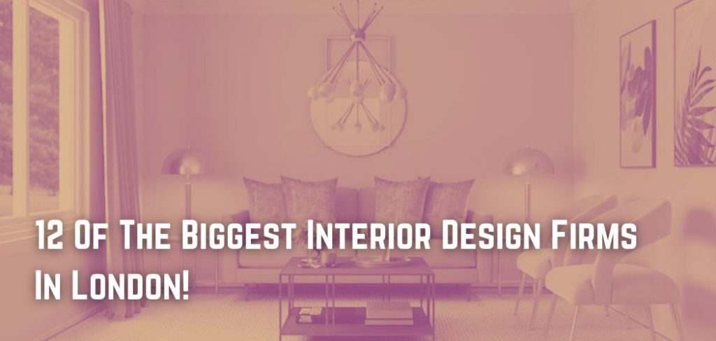 12-of-the-biggest-interior-design-firms-in-london