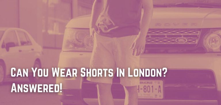 Can You Wear Shorts In London